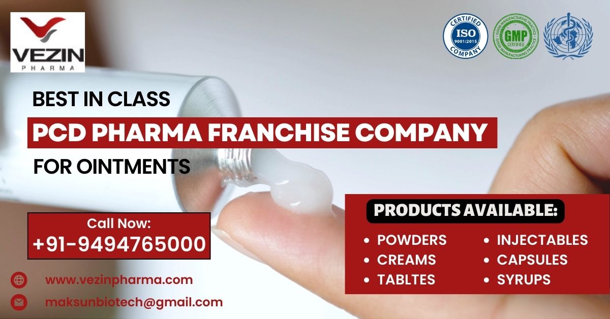 Collaborate with Top PCD Pharma Franchise Company for Innovative Ointment Medications | Vezin Pharma